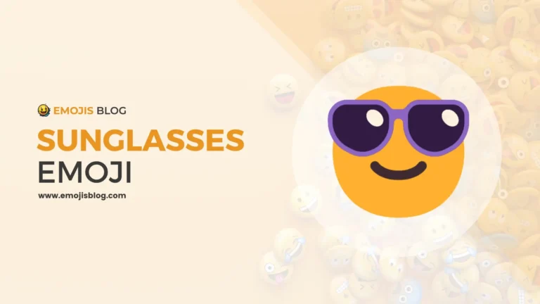 What Does Sunglasses Emoji Mean 😎